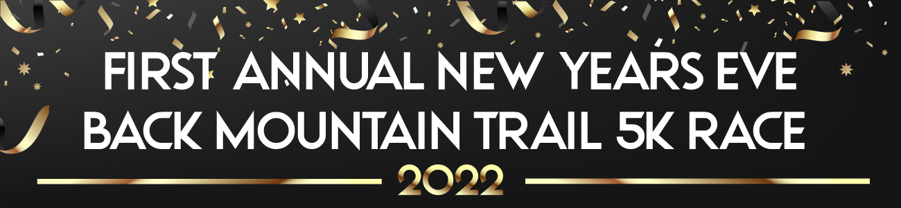 First Annual New Years Eve Back Mountain Trail 5k Race 2022